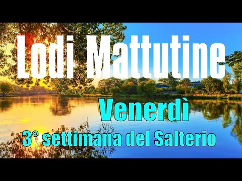 Lodi Mattutine, VENERDÌ 29 GENNAIO - 3° Settimana del Salterio
