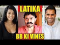 BB Ki Vines LATIKA REACTION