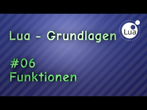 Lua Grundlagen - Tutorial #06 - Funktionen
