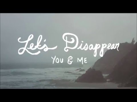 Video thumbnail for Let’s Disappear