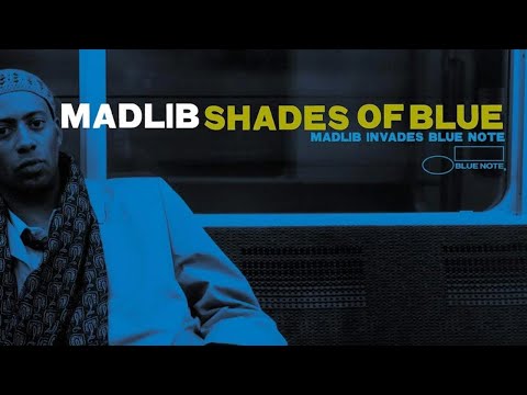 Madlib - Shades of Blue : Madlib Invades Blue Note (Full Album)
