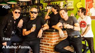 MUSICA TITÃS   A MELHOR FORMA