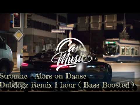 Stromae - Alors on Danse ( Dubdogz Remix Bass Boosted ) 1 hour