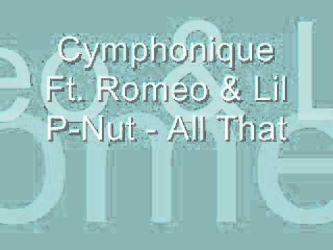Cymphonique Ft. Romeo & Lil P-Nut - All That
