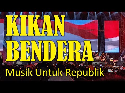 Kikan - Bendera //  Musik Untuk Republik