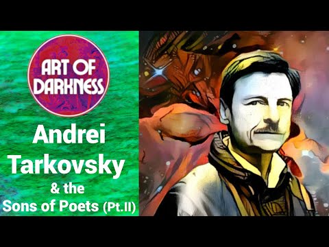 AoD49.2: Andrei Tarkovsky & the Sons of Poets