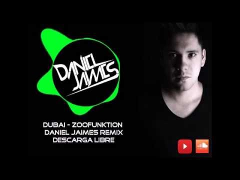 Dubai - Zoofunktion ( Daniel Jaimes remix )
