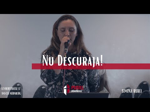 Biserica Peniel Nürnberg - Nu Descuraja! - Simina Rubei