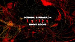 LOBODA &amp; PHARAOH - BOOM BOOM (lyrics, текст песни)
