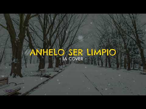 Anhelo ser Limpio - Himno Cover con IA | MaiA