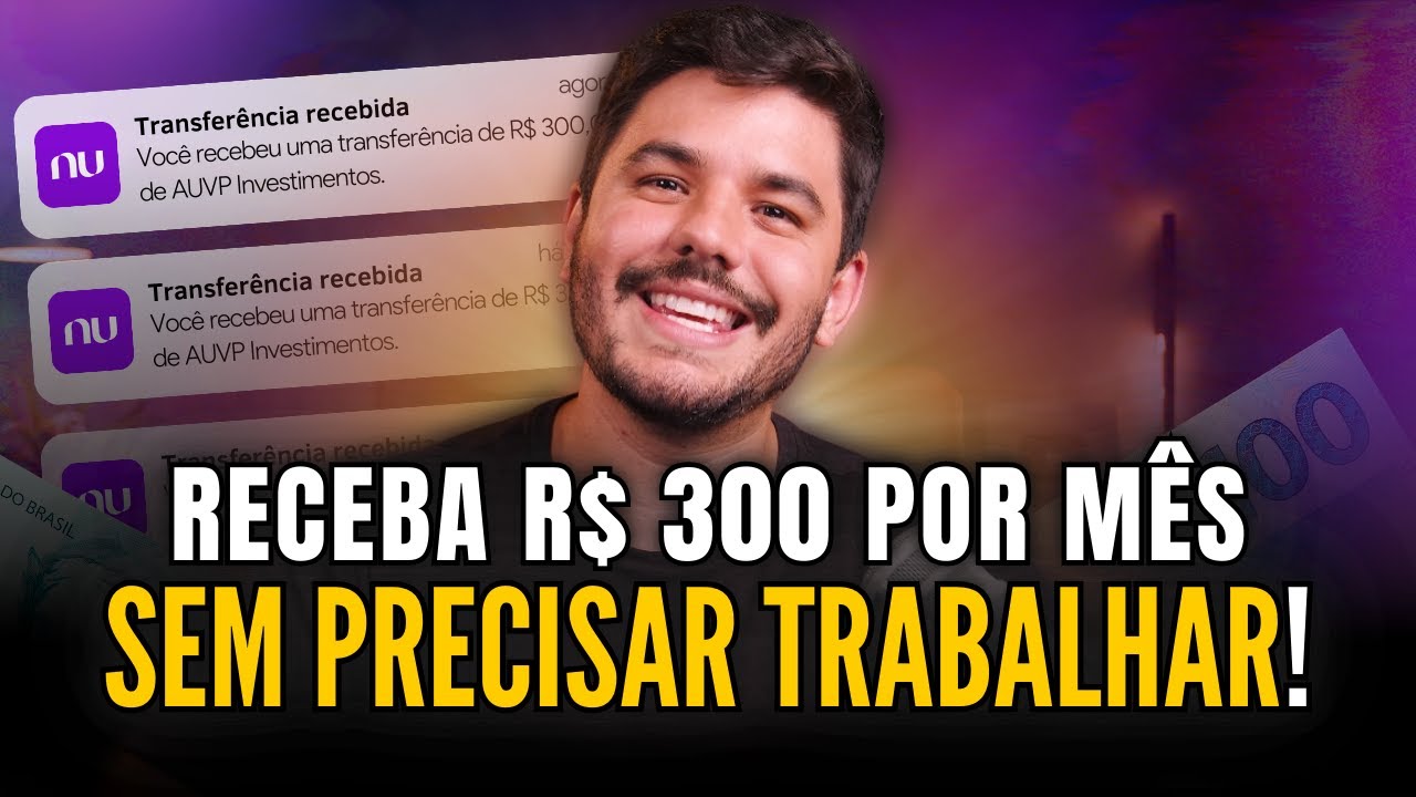 COMO RECEBER R$ 300 POR MÊS SEM TRABALHAR?