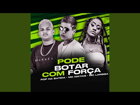 Pode Botar Com Força