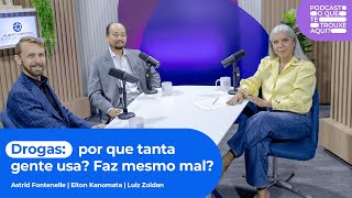 Drogas: por que tanta gente usa? Faz mesmo mal? | T.1 Ep.19