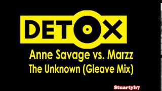 Anne Savage vs  Marzz ‎– The Unknown (Gleave Mix)