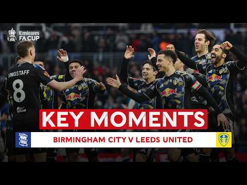 Birmingham City v Leeds United AFC | Key Moments | Fourth Round | Emirates FA Cup 2025-26