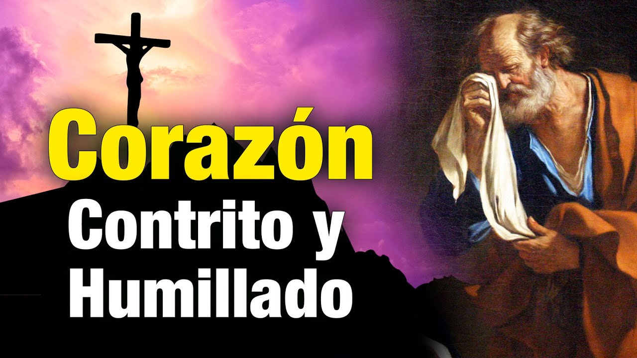 CORAZÓN CONTRITO Y HUMILLADO. El Valor del arrepentimiento.