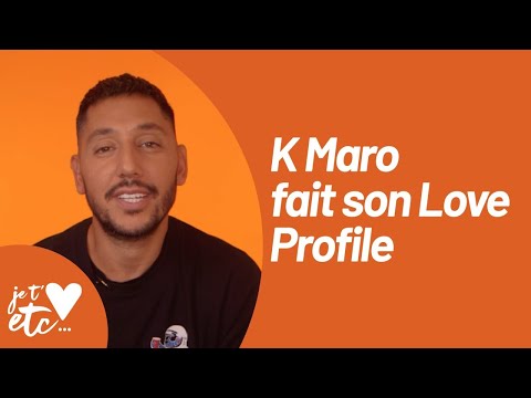 Le Love Profile de K.Maro - Je t’aime etc S03