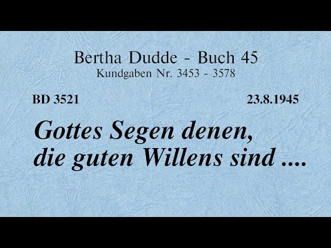 BD 3521 - GOTTES SEGEN DENEN, DIE GUTEN WILLENS SIND ....