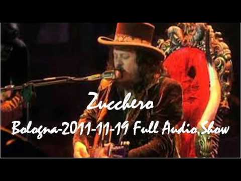 Zucchero-2011-11-19 Bologna Full Audio Show