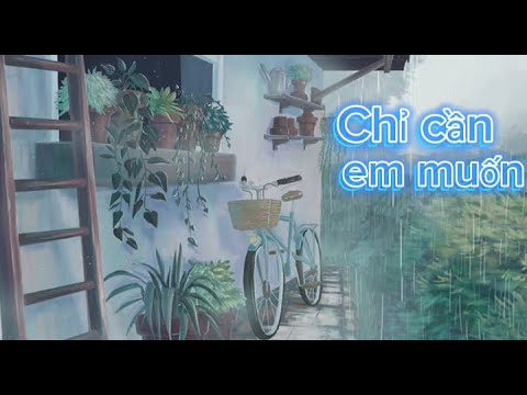 Chỉ cần em muốn - NP.2 x Hngle (lofi)