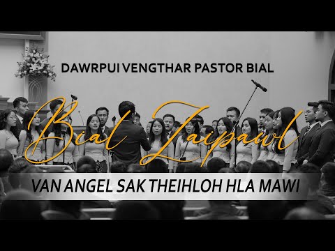 Dawrpui Vengthar Pastor Bial Zaipawl - Van Angel Sak Theih Loh Hla Mawi