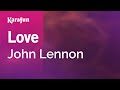 Love - John Lennon | Karaoke Version | KaraFun
