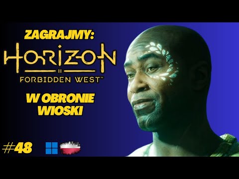 Horizon Forbidden West | Gameplay PL odc.48 | Strategia i stal – Pieśń Rzeki wciąż silna