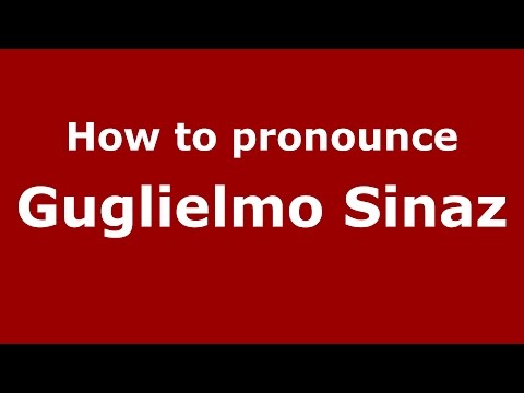 How to pronounce Guglielmo Sinaz (Italian/Italy)  - PronounceNames.com