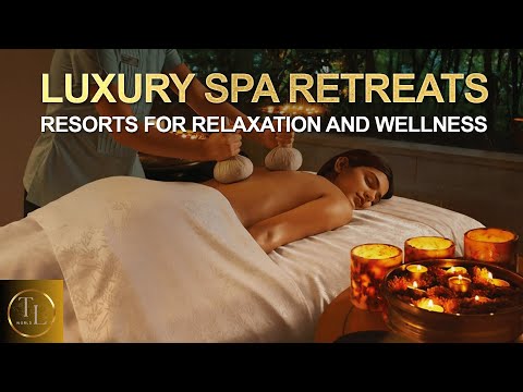 Spa Retreats: Luxurious Resorts for Ultimate...