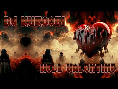 Dj Kuroobi - Hell Valentine [DARKPSY MIX 2023]