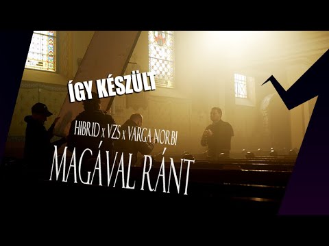 ÍGY KÉSZÜLT: HIBRID x VZS x VARGA NORBI - MAGÁVAL RÁNT (Werkfilm)