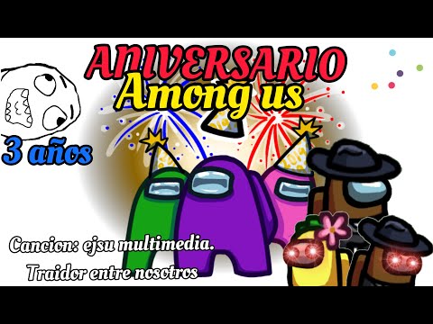 Traidor entre nosotros. (Música de Ejsu Multimedia) Aniversario among us 3 años. Agente Marrón