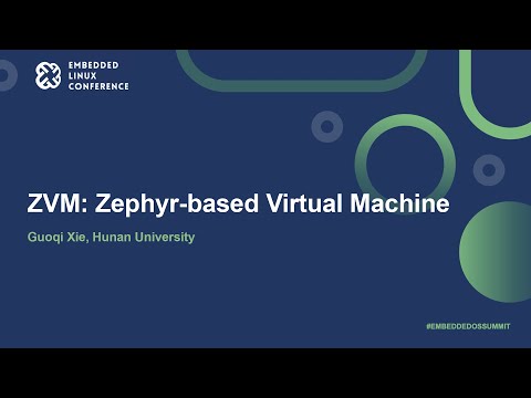 ZVM: Zephyr-based Virtual Machine - Guoqi Xie, Hunan University