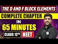 The D And F Block Elements in 65 Minutes | Full Chapter Revision | Class 12th NEET