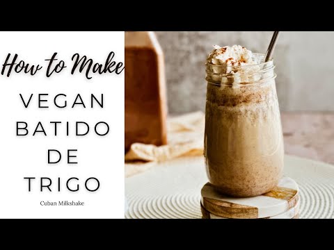 Batido de Trigo Cuban Milkshake