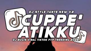 Download lagu DJ CUPPE ATIKKU REMIX BUGIS VIRAL TIKTOK FULL SONG ICHAL SAB 2026 mp3