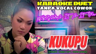 Download lagu KUKUPU ~ DYNASTI DARSO ~ YAYAN JATNIKA || KARAOKE DUET TANPA VOCAL COWOK - BERSAMA ITA ITOXS mp3