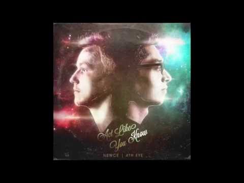 OTR feat. Alltrueistic - Act Like You Know - Newce & 4thEye