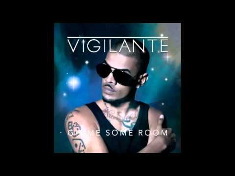 Vigilante - Gimme Some Room