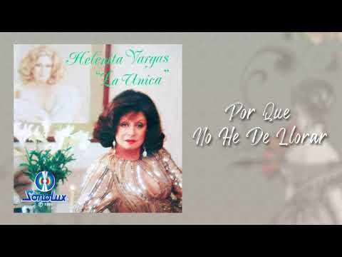 Por Que No He De Llorar - Helenita Vargas | Bolero