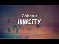 Colossus - Innacity (Lyrics)