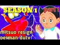 Mitsuo Resign Perman Duty Emotional Story Season 1 Part 1 New Villan