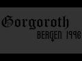 Gorgoroth - Revelation of Doom (Bergen 1996 ...