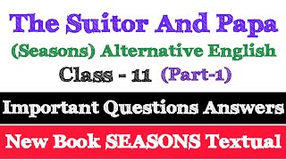 (1) The Suitor And Papa (Seasons) Important Questions Answers Alternative English #TheSuitorAndPapa