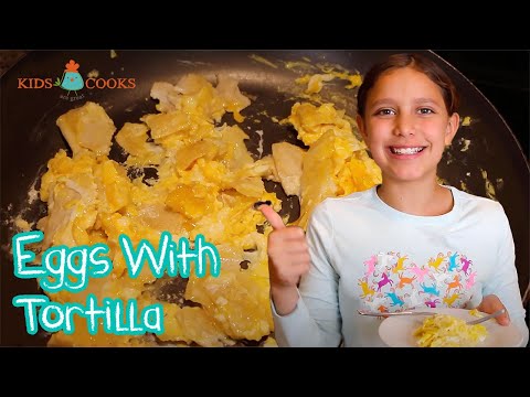 Scrambled Eggs With Tortilla | Mexican Tortilla and Eggs Recipe | Video Recipe Lesson For Kids