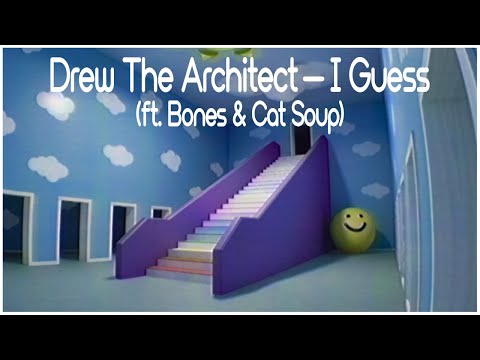 Drew The Architect - I Guess (ft. Bones & Cat Soup) (#dreamcore) (Lyric Video)