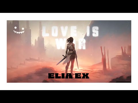 ELIA EX "Love is War"