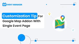 Customization Tip For Google Map Addon With Single Event Page