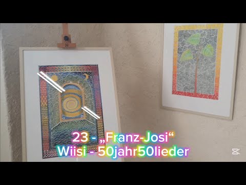 23 - „Franz-Josi“ - Wiisi - 50jahr50lieder