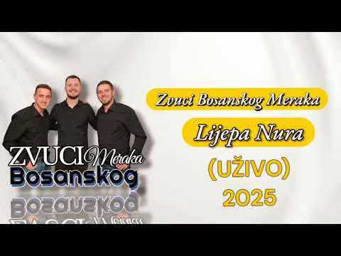 ZVUCI BOSANSKOG MERAKA 2025 - LIJEPA NURA - UŽIVO